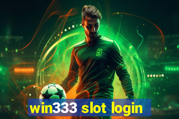 win333 slot login